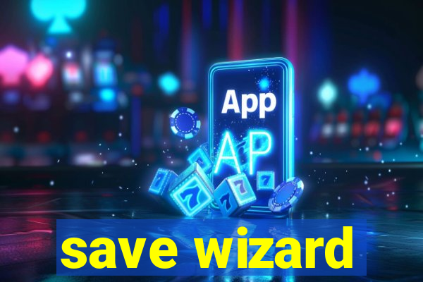 save wizard